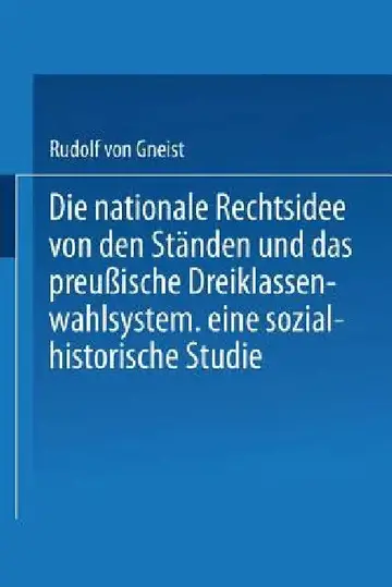 Cover of Die Nationale Rechtsidee Von Den Ständen Und Das Preußische Dreiklassenwahlsystem