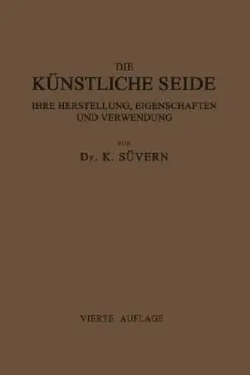 Cover of Die Künstliche Seide Ihre Herstellung, Eigenschaften Und Verwendung
