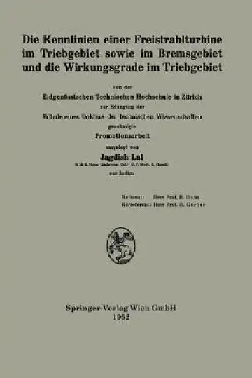 Cover of Die Kennlinien Einer Freistrahlturbine Im Triebgebiet Sowie Im Bremsgebiet Und Die Wirkungsgrade Im Triebgebiet
