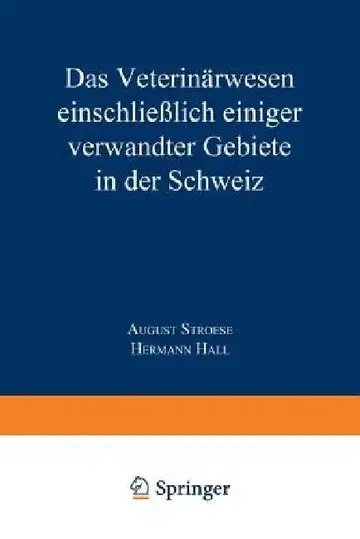 Cover of Das Veterinärwesen Einschließlich Einiger Verwandter Gebiete in Der Schweiz