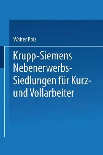 Cover of Krupp-Siemens Nebenerwerbs-Siedlungen Für Kurz- Und Vollarbeiter