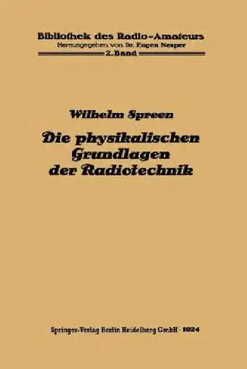 Cover of Die Physikalischen Grundlagen Der Radiotechnik Mit Besonderer Berücksichtigung Der Empfangseinrichtungen