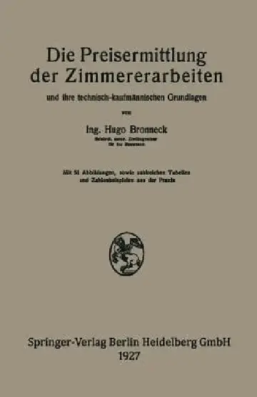 Cover of Die Preisermittlung Der Zimmererarbeiten Und Ihre Technisch-Kaufmännischen Grundlagen