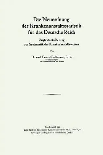 Cover of Die Neuordnung Der Krankenanstaltsstatistik Für Das Deutsche Reich