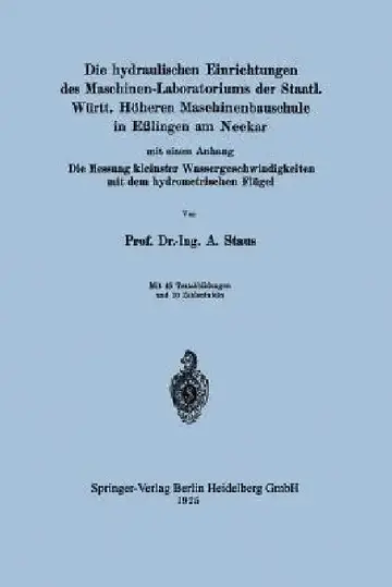 Cover of Die Hydraulischen Einrichtungen Des Maschinen-Laboratoriums Der Staatl. Württ. Höheren Maschinenbauschule in Eßlingen Am Neckar