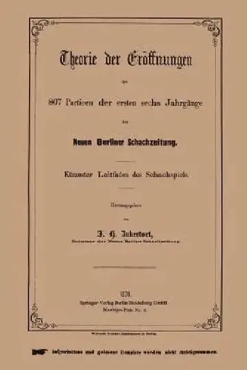 Cover of Theorie Der Eröffnungen Der 807 Partieen Der Ersten Sechs Jahrgänge Der Neuen Berliner Schachzeitung