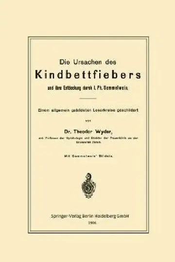 Cover of Die Ursachen Des Kindbettfiebers Und Ihre Entdeckung Durch I. Ph. Semmelweis