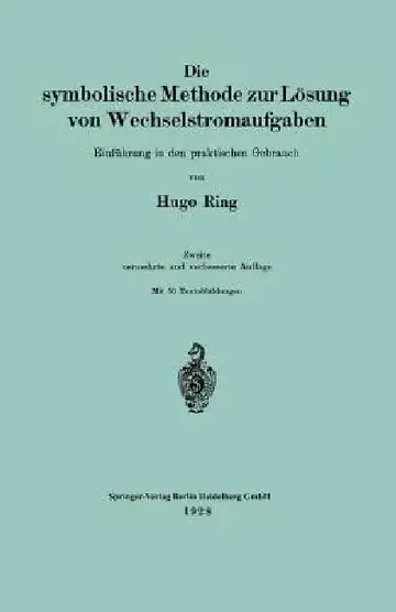 Cover of Die Symbolische Methode Zur Lösung Von Wechselstromaufgaben