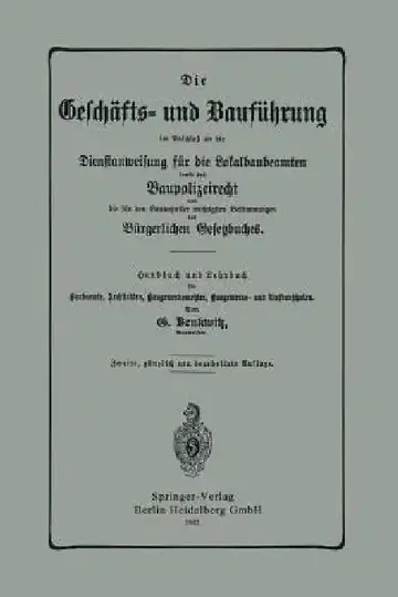 Cover of Die Geschäfts- Und Bauführung Im Anschluß an Die Dienstanweisung Für Die Lokalbaubeamten Sowie Das Baupolizeirecht Und Die Für Den Bautechniker Wichti