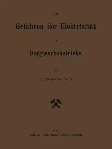 Cover of Die Gefahren Der Elektrizität Im Bergwerksbetriebe