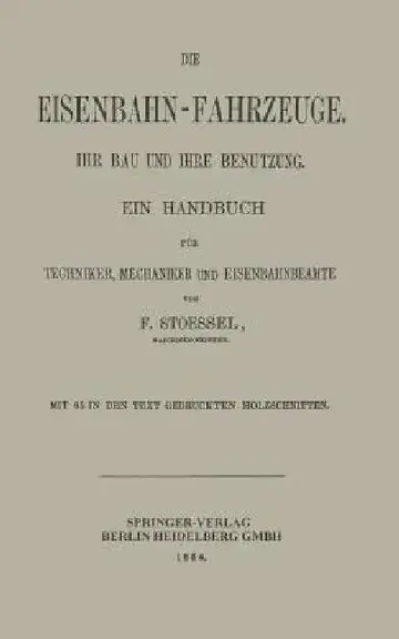 Cover of Die Eisenbahn-Fahrzeuge. Ihr Bau Und Ihre Benutzung