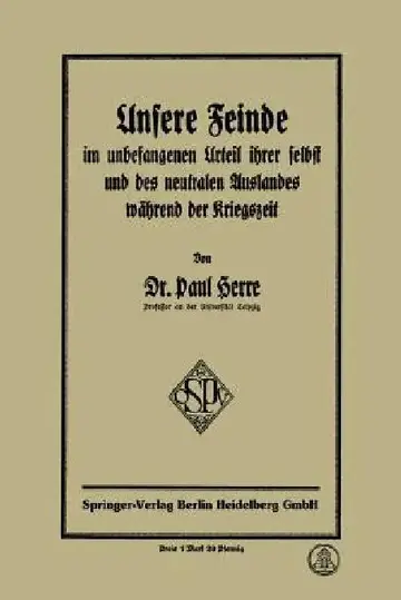 Cover of Unsere Feinde Im Unbefangenen Urteil Ihrer Selbst Und Des Neutralen Auslandes Während Der Kriegszeit