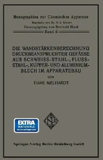 Cover of Die Wandstärkenberechnung Druckbeanspruchter Gefäße Aus Schweißstahl-, Flußstahl-, Kupfer- Und Aluminiumblech Im Apparatebau