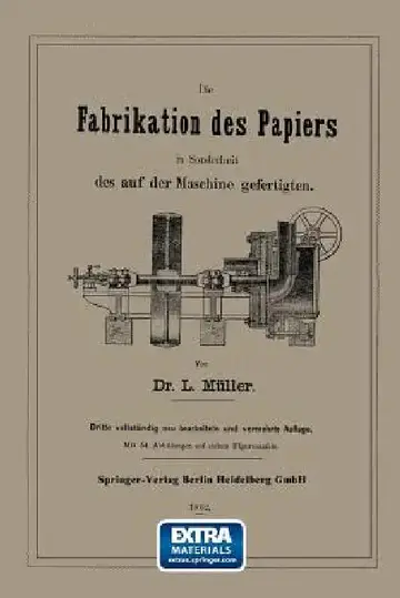 Cover of Die Fabrikation Des Papiers in Sonderheit Des Auf Der Maschine Gefertigten Nebst Gründlicher Auseinandersetzung Der in Ihr Vorkommenden Chemischen Pro