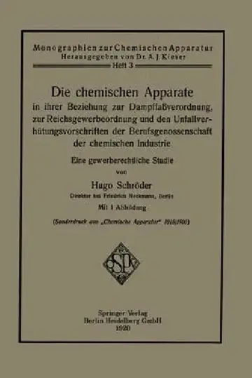 Cover of Die Chemischen Apparate in Ihrer Beziehung Zur Dampffaßverordnung, Zur Reichsgewerbeordnung Und Den Unfallverhütungsvorschriften Der Berufsgenossensch
