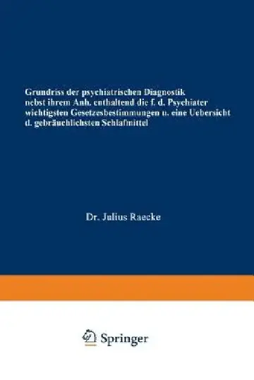 Cover of Grundriss Der Psychiatrischen Diagnostik Nebst Einem Anhang Enthaltend Die Für Den Psychiater Wichtigsten Gesetzesbestimmungen Und Eine Uebersicht Der