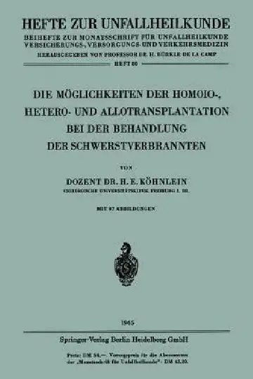Cover of Die Möglichkeiten Der Homoio-, Hetero- Und Allotransplantation Bei Der Behandlung Der Schwerstverbrannten