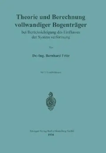 Cover of Theorie Und Berechnung Vollwandiger Bogenträger Bei Berücksichtigung Des Einflusses Der Systemverformung