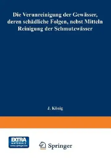 Cover of Die Verunreinigung Der Gewässer, Deren Schädliche Folgen, Nebst Mitteln Zur Reinigung Der Schmutzwässer
