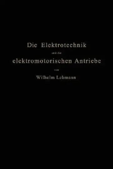 Cover of Die Elektrotechnik Und Die Elektromotorischen Antriebe