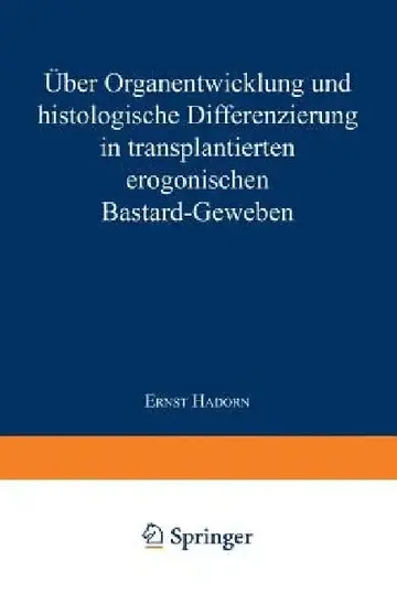 Cover of Über Organentwicklung Und Histologische Differenzierung in Transplantierten Merogonischen Bastardgeweben