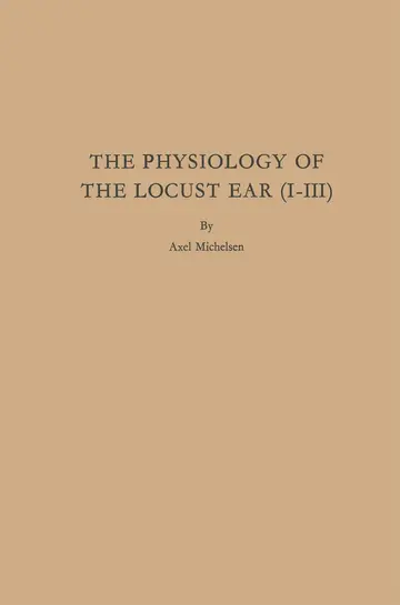 Cover of The Physiology of the Locust Ear