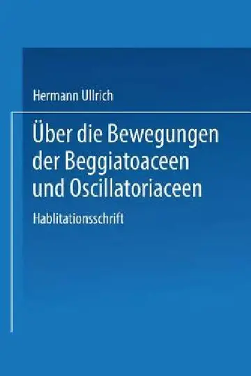 Cover of Über Die Bewegungen Der Beggiatoaceen Und Oscillatoriaceen