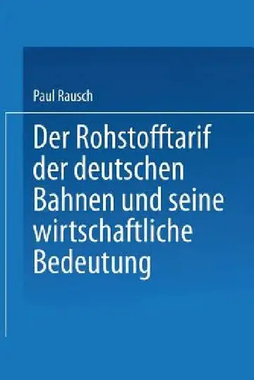 Cover of Der Rohstofftarif Der Deutschen Bahnen Und Seine Wirtschaftliche Bedeutung