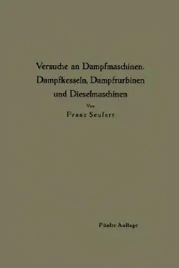 Cover of Anleitung Zur Durchführung Von Versuchen an Dampfmaschinen, Dampfkesseln, Dampfturbinen Und Dieselmaschinen
