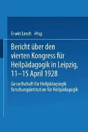 Cover of Bericht Über Den Vierten Kongress Für Heilpädagogik in Leipzig, 11.-15. April 1928