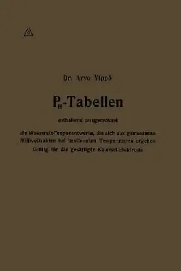 Cover of Ph-Tabellen Enthaltend Ausgerechnet Die Wasserstoffexponentwerte, Die Sich Aus Gemessenen Millivoltzahlen Bei Bestimmten Temperaturen Ergeben