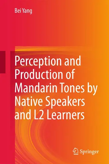 Cover of Perception and Production of Mandarin Tones by Native Speakers and L2 Learners