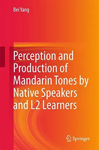 Cover of Perception and Production of Mandarin Tones by Native Speakers and L2 Learners