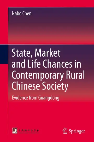 Cover of State, Market and Life Chances in Contemporary Rural Chinese Society