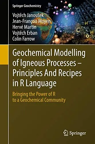 Cover of Geochemical Modelling of Igneous Processes – Principles and Recipes in R Language