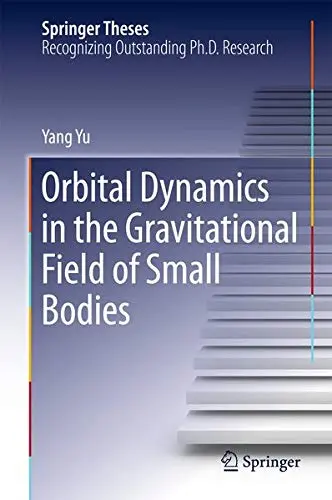 Cover of Orbital Dynamics in the Gravitational Field of Small Bodies