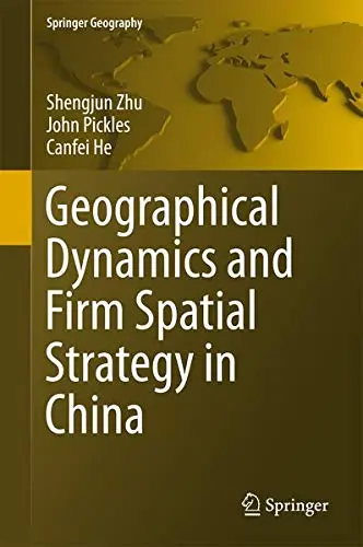 Cover of Geographical Dynamics and Firm Spatial Strategy in China