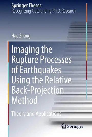 Cover of Imaging the Rupture Processes of Earthquakes Using the Relative Back-Projection Method