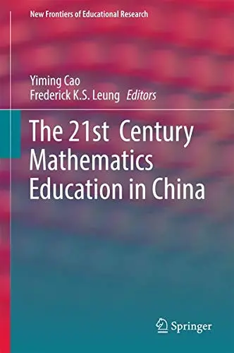 Cover of The 21st Century Mathematics Education in China