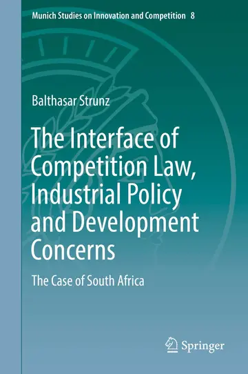 Cover of The Interface of Competition Law, Industrial Policy and Development Concerns