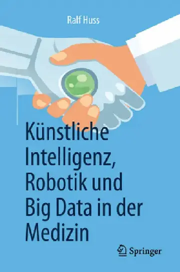 Cover of Künstliche Intelligenz, Robotik Und Big Data in Der Medizin