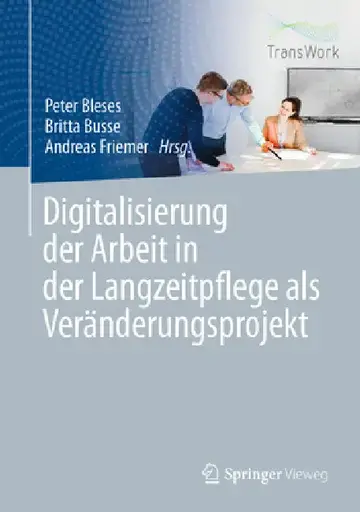 Cover of Digitalisierung Der Arbeit in Der Langzeitpflege ALS Veränderungsprojekt