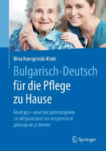 Cover of Bulgarisch-Deutsch Für Die Pflege Zu Hause