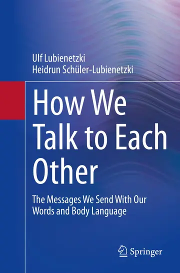 Cover of How We Talk to Each Other - The Messages We Send with Our Words and Body Language