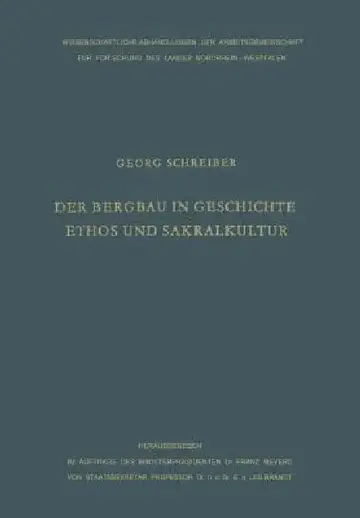 Cover of Der Bergbau in Geschichte, Ethos Und Sakralkultur