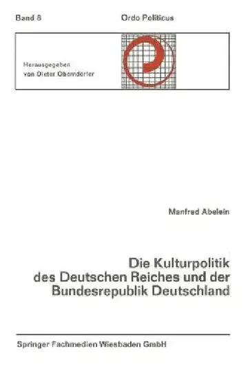 Cover of Die Kulturpolitik Des Deutschen Reiches Und Der Bundesrepublik Deutschland Ihre Verfassungsgeschichtliche Entwicklung Und Ihre Verfassungsrechtlichen