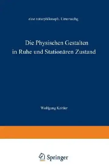 Cover of Die Physischen Gestalten in Ruhe Und Im Stationären Zustand