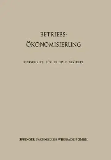Cover of Betriebsökonomisierung Durch Kostenanalyse, Absatzrationalisierung Und Nachwuchserziehung