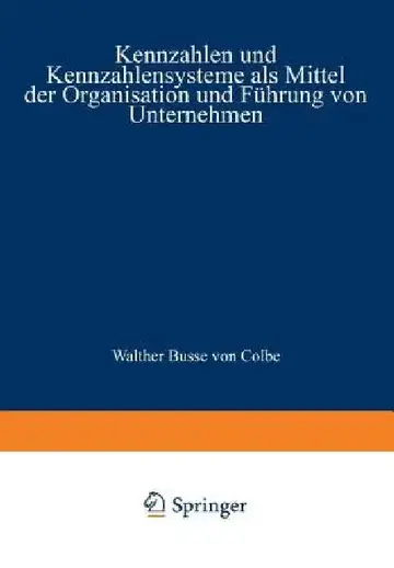 Cover of Kennzahlen Und Kennzahlensysteme ALS Mittel Der Organisation Und Führung Von Unternehmen