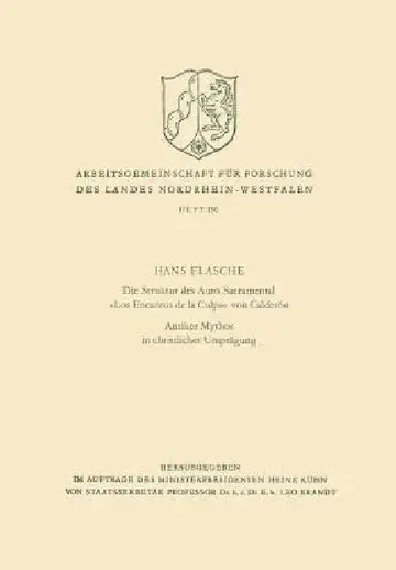 Cover of Die Struktur Des Auto Sacramental «Los Encantos de la Culpa» Von Calderón. Antiker Mythos in Christlicher Umprägung